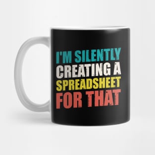 spreadsheet - I'm Silently Creating A Spreadsheet For That Mug